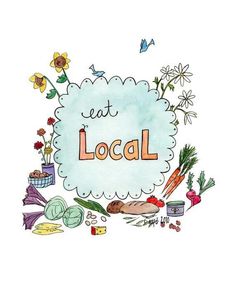 the words eat local surrounded by food items