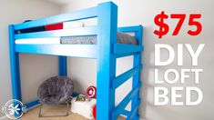 a blue bunk bed with the text $ 75 diy loft bed