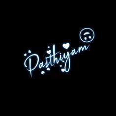 the word pattiiyan is lit up in the dark with hearts and smiley faces