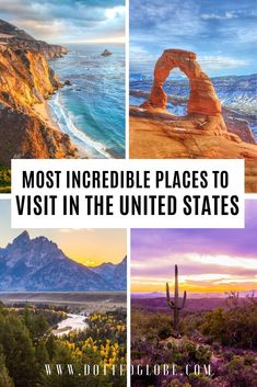 the most incredible places to visit in the united states