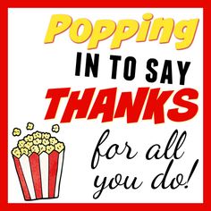 a red and white sign that says popping in to say thanks for all you do