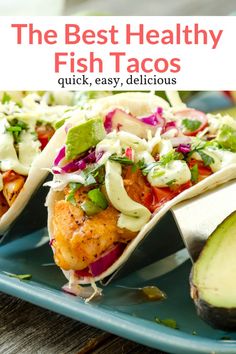 the best healthy fish tacos quick, easy, and delicious with avocado