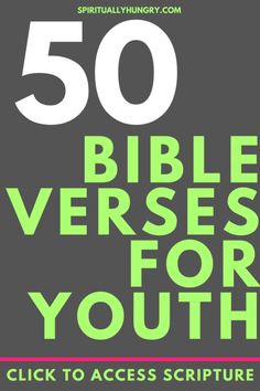 the 50 bible verses for youth click to access scripture and connect with others