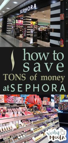 an advertisement for sephora's store with the words how to save tons of money at sephora