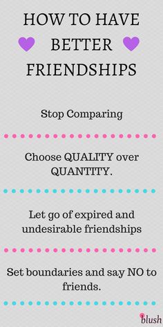 a poster that says how to have better friends stop comparing choose quality over quantity let go of