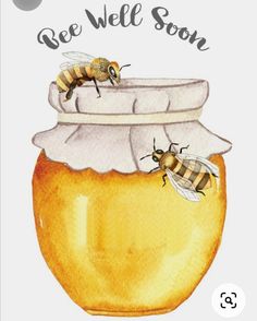 two bees sitting on top of a honey jar with the words bee well soon above it