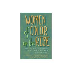 the book cover for women of color on the rise