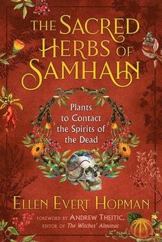 The Sacred Herbs of Samhain - Purple Door Alchemy Herbs For Releasing, Plants For Protection, Samhain Ritual, Destiny Book, Origin Of Halloween, Dandelion Wine, Spirits Of The Dead, Celtic Festival, Ancient Celts