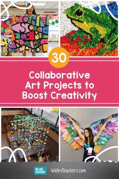 collage of art projects with text overlay that reads 30 collaborateative art projects to boast creativity