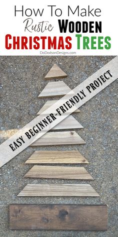 a wooden christmas tree with the words how to make rustic wooden christmas trees