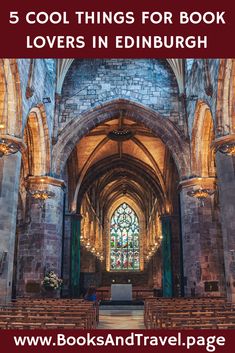 the inside of an old church with text overlay reading 5 cool things for book lovers in edinburgh