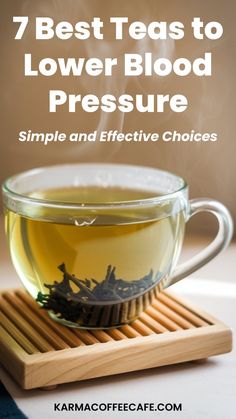 a cup of tea sitting on top of a wooden tray with the words 7 best teas to lower blood pressure