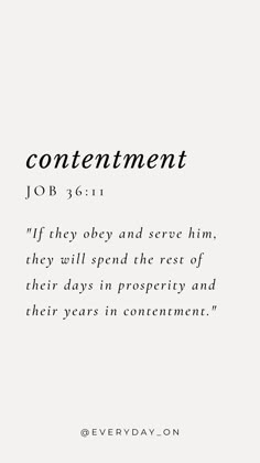 a quote that reads,'contentment job 3 31 if they obey and serve him, they will spend the rest of their days in prosperity and their years in