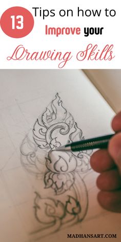 someone drawing on paper with the title tips on how to improve your drawing skills