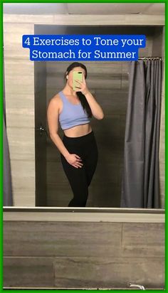 a woman taking a selfie in front of a mirror with the caption, 4 exercises to tone your stomach for summer