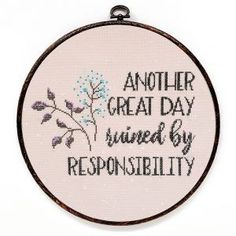 a cross stitch pattern with the words, another great day ruined by responishment