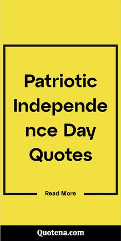 Patriotic Independence Day Quotes