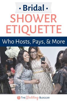 the bridal shower etiquette who hosts, pays, and more is here