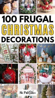 a collage of christmas decorations with the words, 100 frugal christmas decorations