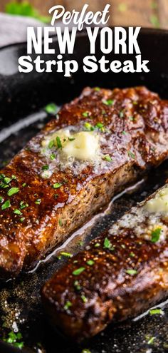 A close up view of a new york strip steak in a skillet topped with melting butter. Best New York Strip Steak Recipe, New York Steak Recipe, Ny Strip Steak Recipes, Steak On Stove, Cook The Perfect Steak, New York Strip Steak, Steak Dinner Recipes, Strip Steak Recipe