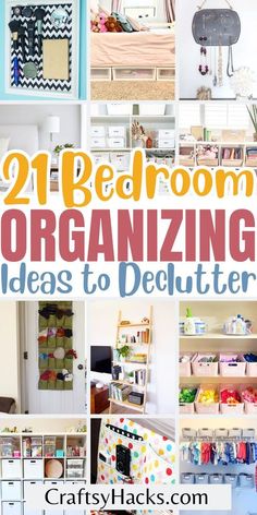 the collage shows different types of storage and organization in an organized room with text overlay that reads, 21 bedroom organizing ideas to declutter