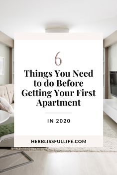 a living room with the words 6 things you need to do before getting your first apartment in