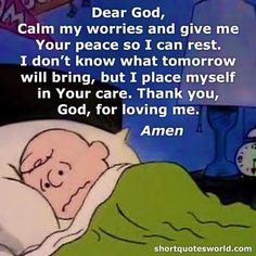 an old man laying in bed with the caption dear god, calm my wories and give me your peace so i can rest