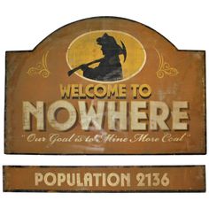 a sign that says, welcome to nowhere on the front and back of it with an image of a woman holding a baseball bat