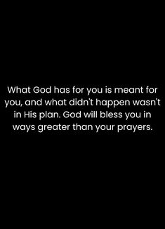 a black background with the words what god has for you is meant for you, and what didn't happen to him