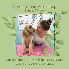 a woman is petting a dog on the forehead with leaves around her and text that reads, seminar and workshop sunday 7th july