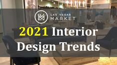 the las vegas market showroom with chairs and tables in front of it that says, 2021 interior design trends