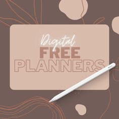 a pen sitting on top of a paper with the words digital free planners written below it