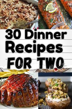 the top 30 dinner recipes for two are shown in this collage with text overlay