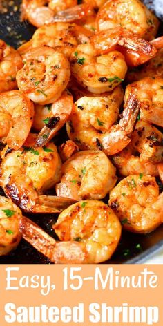 grilled shrimp in a skillet with text overlay that reads easy 15 minute sauteed shrimp