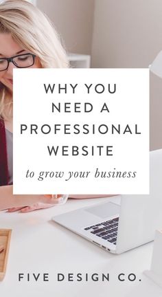 a woman sitting at a desk in front of a laptop with the words why you need a professional website to grow your business