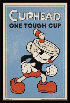 an old cartoon character poster with the words cuphead one tough cup on it's face