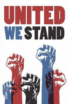 a poster that says united we stand with two fists raised in front of the words