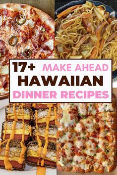 hawaiian dinner menus with text overlay that reads 17 + make ahead hawaiian dinner recipes