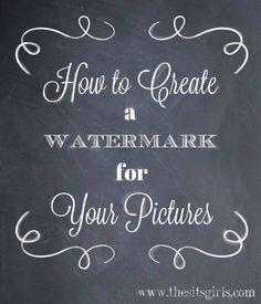 a chalkboard with the words how to create a watermark for your pictures