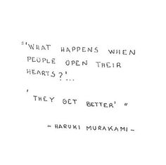 the words are written in black and white on a piece of paper that says what happens when people open their hearts?