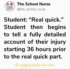 the text reads, student real quick student then begins to tell fully detailed account of their injury starting 35 hours prior to the school nurse