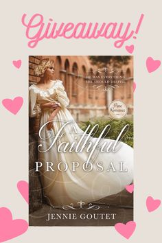 A Faithful Proposal Giveaway Romance Recommendations, Georgette Heyer, Never Been Loved, Pure Romance, Sweet Romance, February 11, Historical Romance, Contemporary Romances