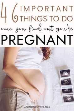 pregnant woman laying on her stomach with the words, 4 important things to do once you find