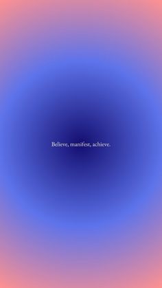 an abstract blue and pink background with the words believe, manfist, achieve