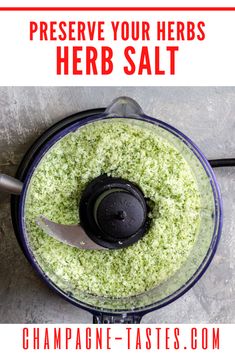 a food processor with herbs in it and text overlay that reads preserve your herbs herb salt