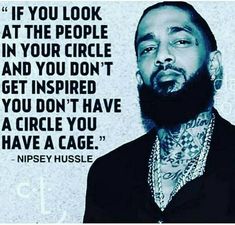 an image of a man with a beard and tattoos on his face, in front of a quote from nipsey hussle