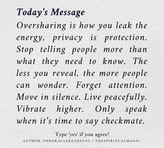 a poem written in black ink on white paper with the words today's message overharping is how you leak the energy, and stop telling people more than what they need to know