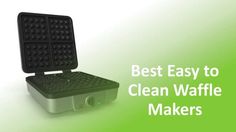 a waffle maker is shown with the words best easy to clean waffle makers