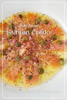 A plate of salmon crudo topped with finely diced red onion, capers, salt and pepper.  The photo has a thin white border.  The text on the photo is 'How to make salmon crudo'.  The website stated at the bottom of the photo is therumblytummy.com. Salmon Recipes Raw, Crunchy Salmon Recipes, Easy Smoked Salmon Recipes, Cured Salmon Appetizers, Raw Salmon Appetizers, Salmon Sashimi Recipe, Gin Cured Salmon Recipe, Salmon Crudo Recipes, Salmon Carpaccio Recipe