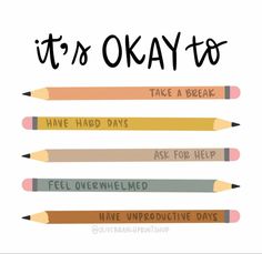 some pencils that say it's okay to take a break